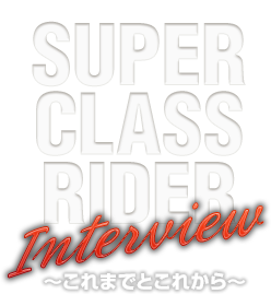 SUPER CLASS RIDER Interview